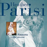 Heather Parisi – Pinocchio E Altri Successi