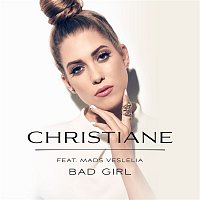 Christiane, Mads Veslelia – Bad Girl (feat. Mads Veslelia)