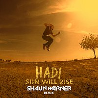 Hadi, Shaun Warner – Sun Will Rise [Shaun Warner Remix]