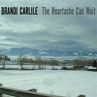 Brandi Carlile – The Heartache Can Wait
