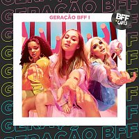 BFF Girls – Geracao BFF I (Ao Vivo)