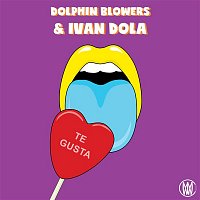 Dolphin Blowers – Te Gusta (feat. Ivan Dola)