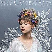 Grace Vanderwaal – Just The Beginning