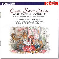 Emmanuel Krivine, Lyon National Orchestra – Saint-Saens: Symphony No. 3 (Organ), Danse Macabre & Others