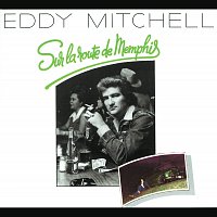 Eddy Mitchell – Sur La Route De Memphis