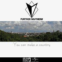 Further Southern – You Can Make A Country