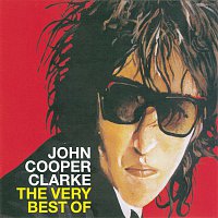 John Cooper Clarke – The Very Best Of