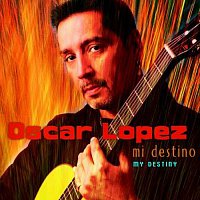 Oscar López – My Destiny
