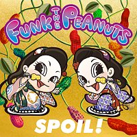 Funk The Peanuts – SPOIL!