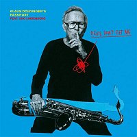 Klaus Doldinger's Passport – Devil Don't Get Me (feat. Udo Lindenberg)