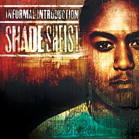 Shade Sheist – Informal Introduction