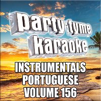 Party Tyme Karaoke – Party Tyme 156 [Instrumental Versions Portuguese]