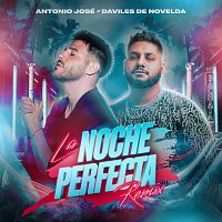 Antonio José, Daviles de Novelda – La Noche Perfecta [Remix]