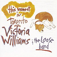 Victoria Williams – This Moment: Live In Toronto