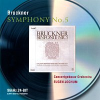 Royal Concertgebouw Orchestra, Eugen Jochum – Bruckner: Symphony No.5