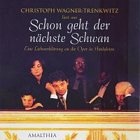 Christoph Wagner-Trenkwitz – Schon geht der nachste Schwan
