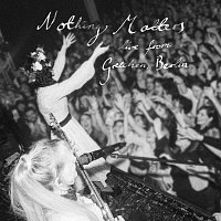 Nothing Matters [Live from Gretchen, Berlin]