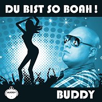Buddy – Du bist so boah!