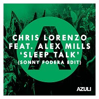 Chris Lorenzo – Sleep Talk (feat. Alex Mills) [Sonny Fodera Edit]