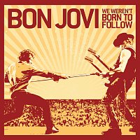 Bon Jovi – We Weren't Born To Follow [Int'l Maxi]