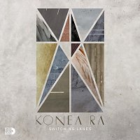 Konea Ra – Switching Lanes