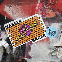 Nasser Baker – Say Something [Dennis Ferrer Remix]