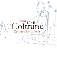 John Coltrane – More Coltrane For Lovers