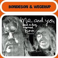 Bondeson & Wegerup – Me and You and a Dog Named Boo