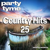 Country Hits 25 - Party Tyme [Backing Versions]