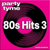 Party Tyme – 80s Hits 3 - Party Tyme [Vocal Versions]