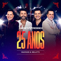 Joao Neto & Frederico, Marcos & Belutti – Joao Neto & Frederico 25 Anos Ao Vivo (Marcos & Belutti) [Ao Vivo]