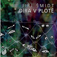 Jiří Šmidt – Díra v plotě MP3