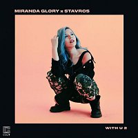Miranda Glory x Stavros – With U 2