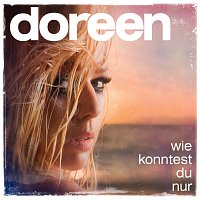 Doreen – Wie konntest du nur