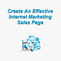 Create an Effective Internet Marketing Sales Page