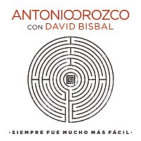 Antonio Orozco, David Bisbal – Siempre Fue Mucho Más Fácil
