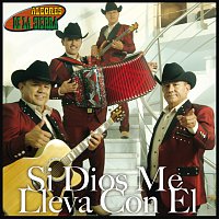 Alegres De La Sierra – Si Dios Me Lleva Con Él