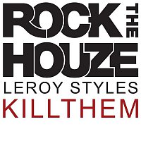 Leroy Styles – Kill Them