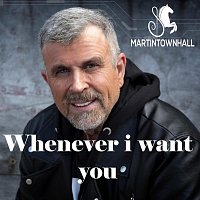 Martin Townhall – Whenever I Want You