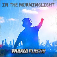 Wicked Plastic – In the Morninglight