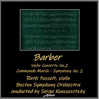 Ruth Posselt, Boston Symphony Orchestra – Barber: Violin Concerto NO.2 - Commando March - Symphony NO. 2