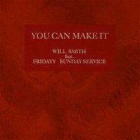 Will Smith, Fridayy & Sunday Service Choir – You Can Make It