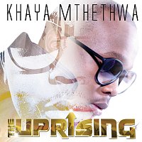 Khaya Mthethwa – The Uprising [Deluxe]