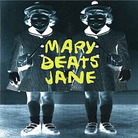 Mary Beats Jane – Mary Beats Jane