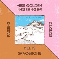 Hiss Golden Messenger – Hiss Golden Messenger Meets Spacebomb
