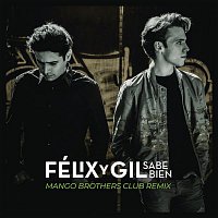Félix y Gil – Sabe Bien (Mango Brothers Club -  Remix)