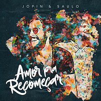 Jopin, Saulo – Amor Pra Recomecar