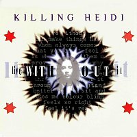 Killing Heidi – Live Without It