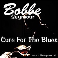 Bobbe Seymour – Cure for the Blues