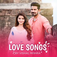 Vishal Mishra – Love Songs by Vishal Mishra